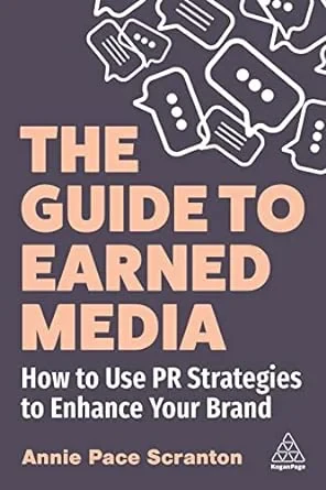 Coperta cărții "The Guide to Earned Media" de Annie Pace Scranton