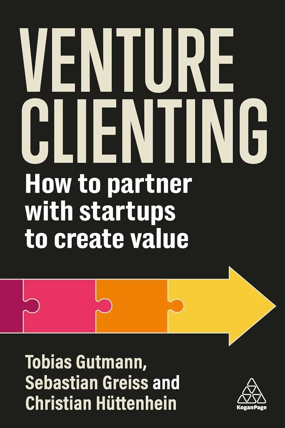 Coperta cărții "Venture Clienting: How to Partner with Startups to Create Value" de Tobias Gutmann, Sebastian Greiss, Christian Hüttenhein