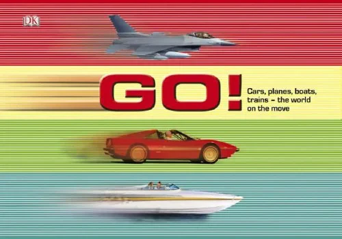 Coperta cărții "GO! Cars, planes, boats, trains" de Samone Bos, Phil Hunt, Andrea Mills, Clare Hibbert