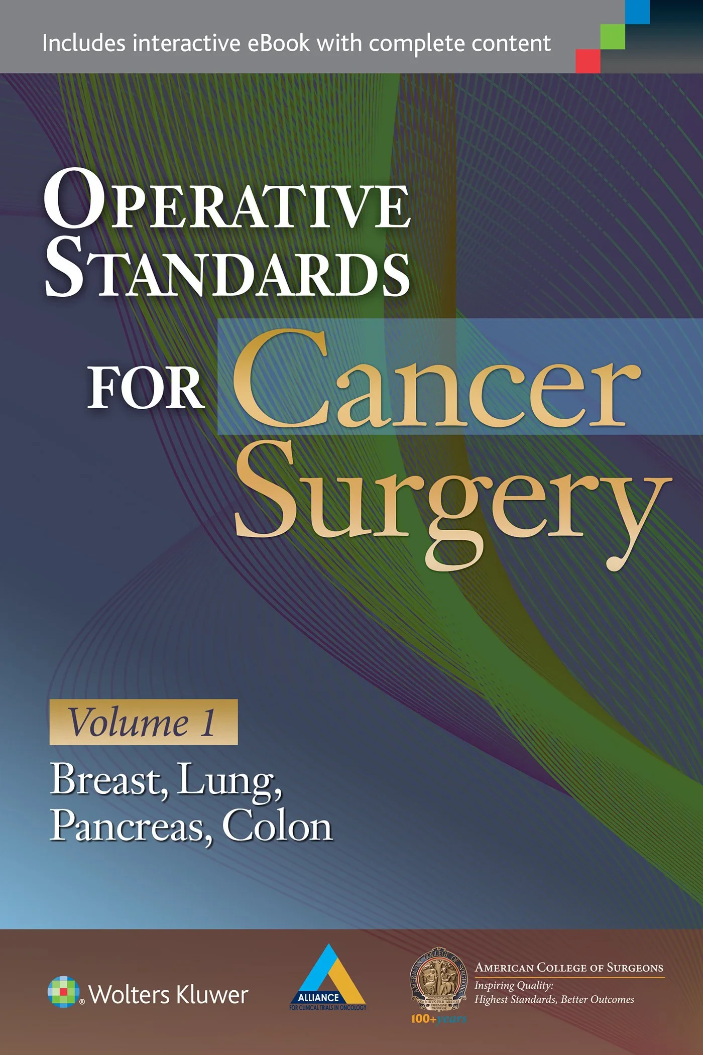 Coperta cărții "Operative Standards for Cancer Surgery Volume I: Breast, Lung, Pancreas, Colon" de American College of Surgeons Clinical Research Program, Alliance for Clinical Trials in Oncology