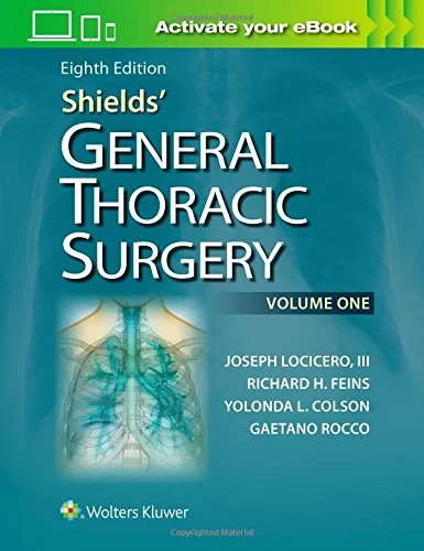 Shields’ General Thoracic Surgery 8th Edition