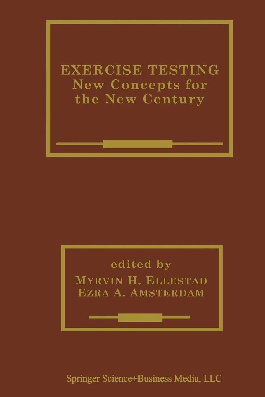 Coperta cărții "Exercise Testing.New Concepts for the New Century" de Myrvin H., Ellestad, Amsterdam, Ezra A.