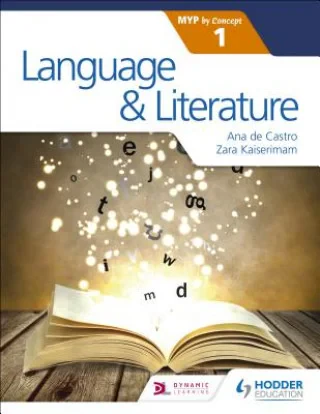 Coperta cărții "Language and Literature for the IB MYP 1: Hodder Education Group (Myp by Concept)" de Zara Kaiserimam, Ana de Castro