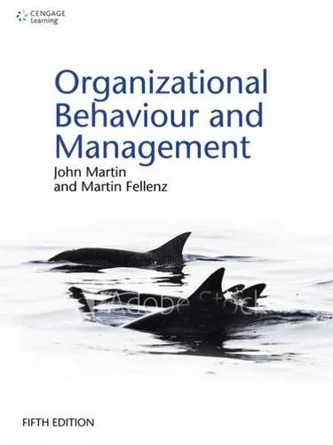Coperta cărții "Organizational Behaviour and Management" de John Martin, Martin R. Fellenz