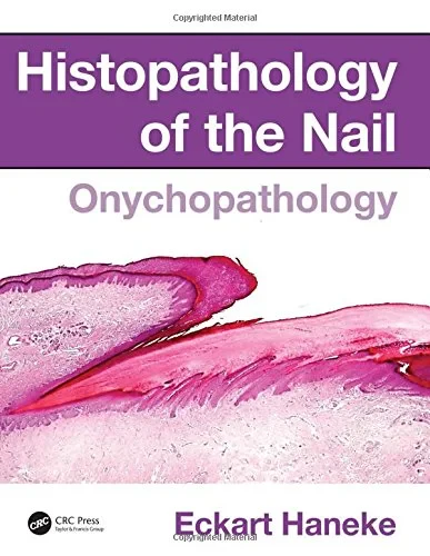 Coperta cărții "Histopathology of the Nail: Onychopathology" de Eckart Haneke
