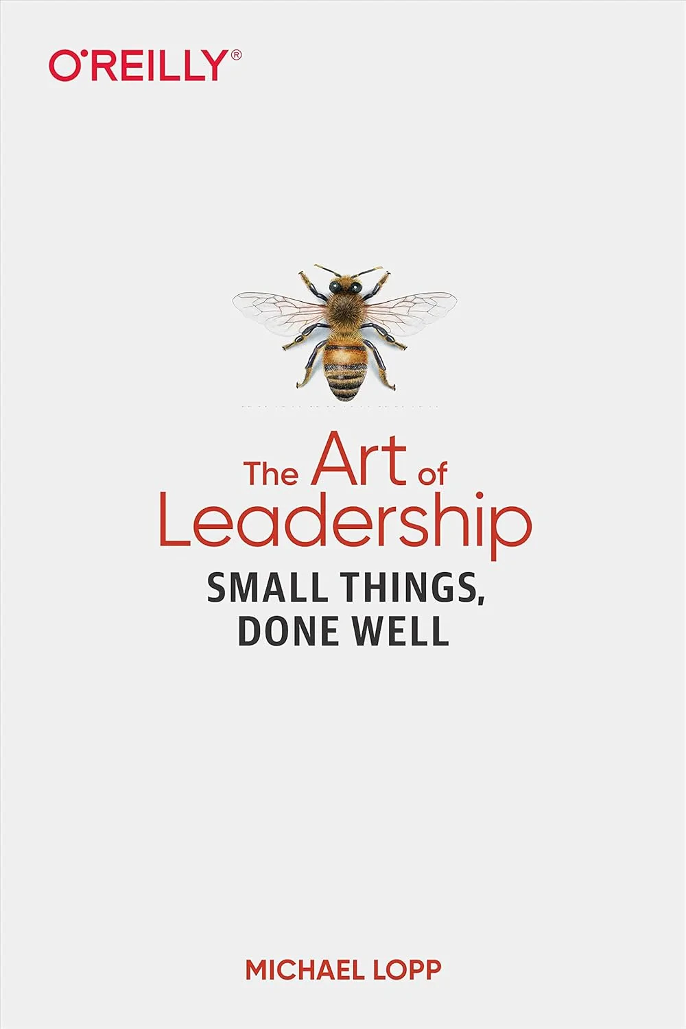 Coperta cărții "The Art of Leadership: Small Things, Done Well" de Michael Lopp