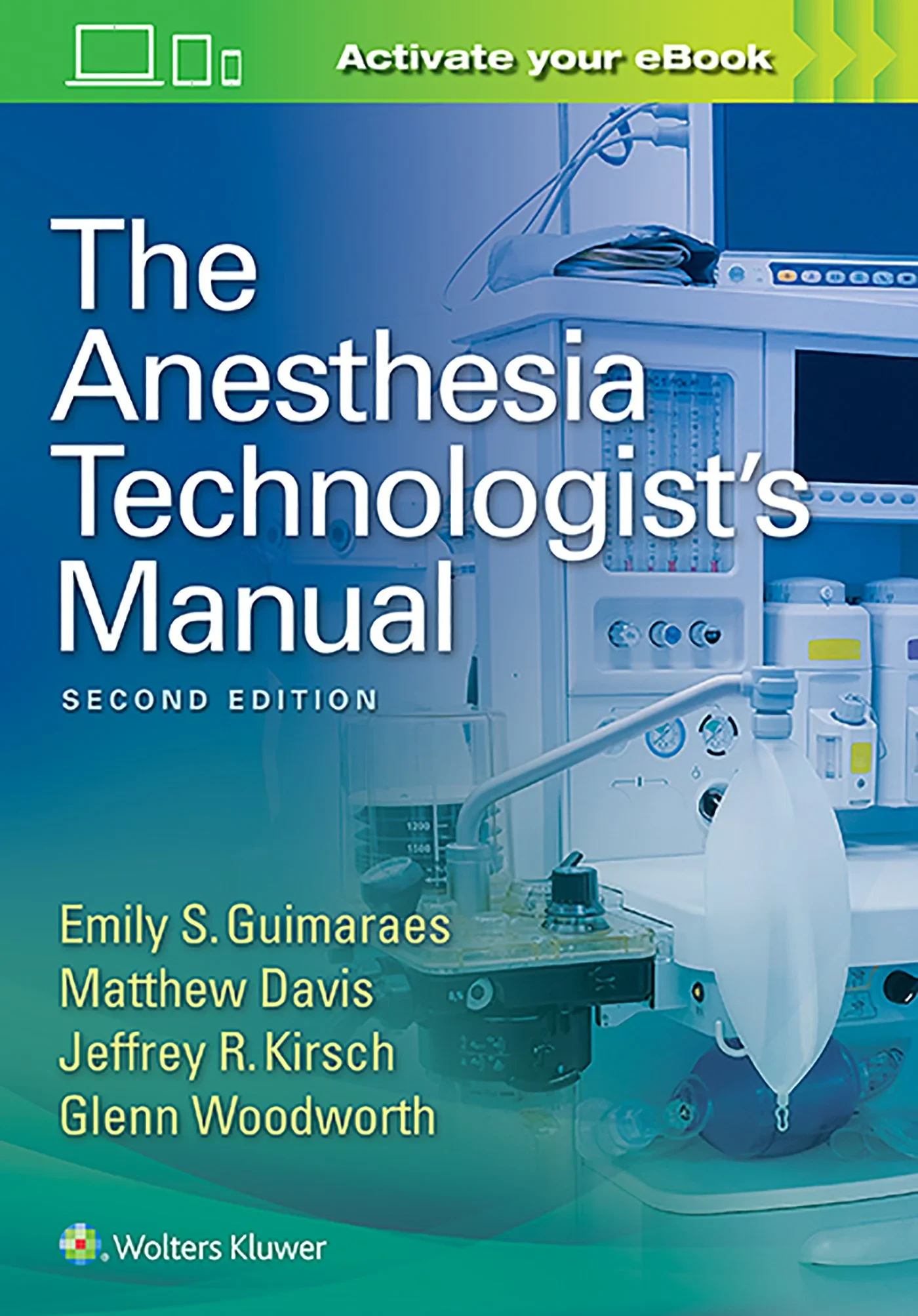 Coperta cărții "The Anesthesia Technologist’s Manual" de Jeffrey R. Kirsch MD, Emily Guimaraes, Matthew Davis, Glenn Woodworth MD