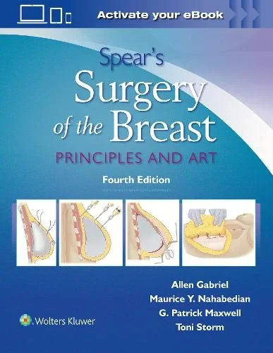 Spear’s Surgery of the Breast Principles and Art, ...