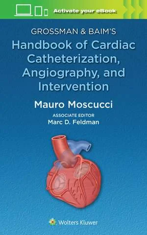 Coperta cărții "Grossman &amp; Baim’s Handbook of Cardiac Catheterization, Angiography, and Intervention" de Mauro Moscucci MD, MBA Marc David Feldman