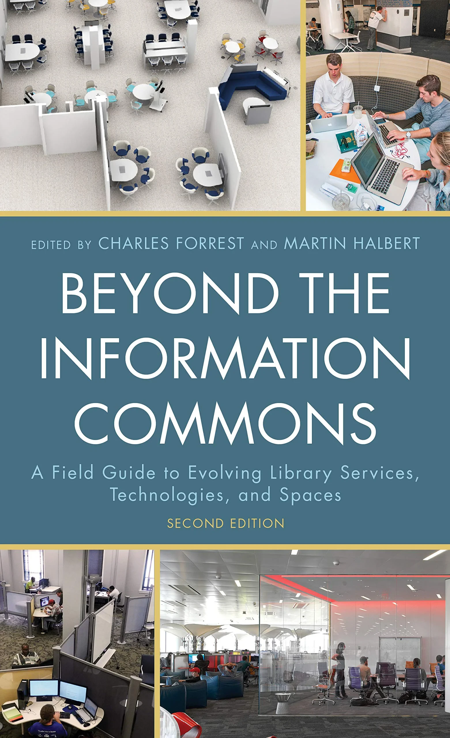 Coperta cărții "Beyond the Information Commons: A Field Guide to Evolving Library Services, Technologies, and Spaces " de Charles Forrest and Martin Halbert