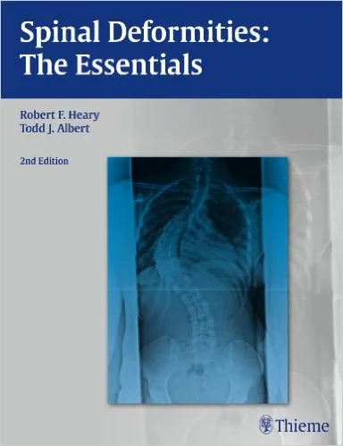 Coperta cărții "Spinal Deformities: The Essentials 2nd edition " de Robert F. Heary, Todd J. Albert