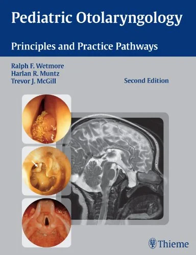 Pediatric Otolaryngology Principles and Practice P...