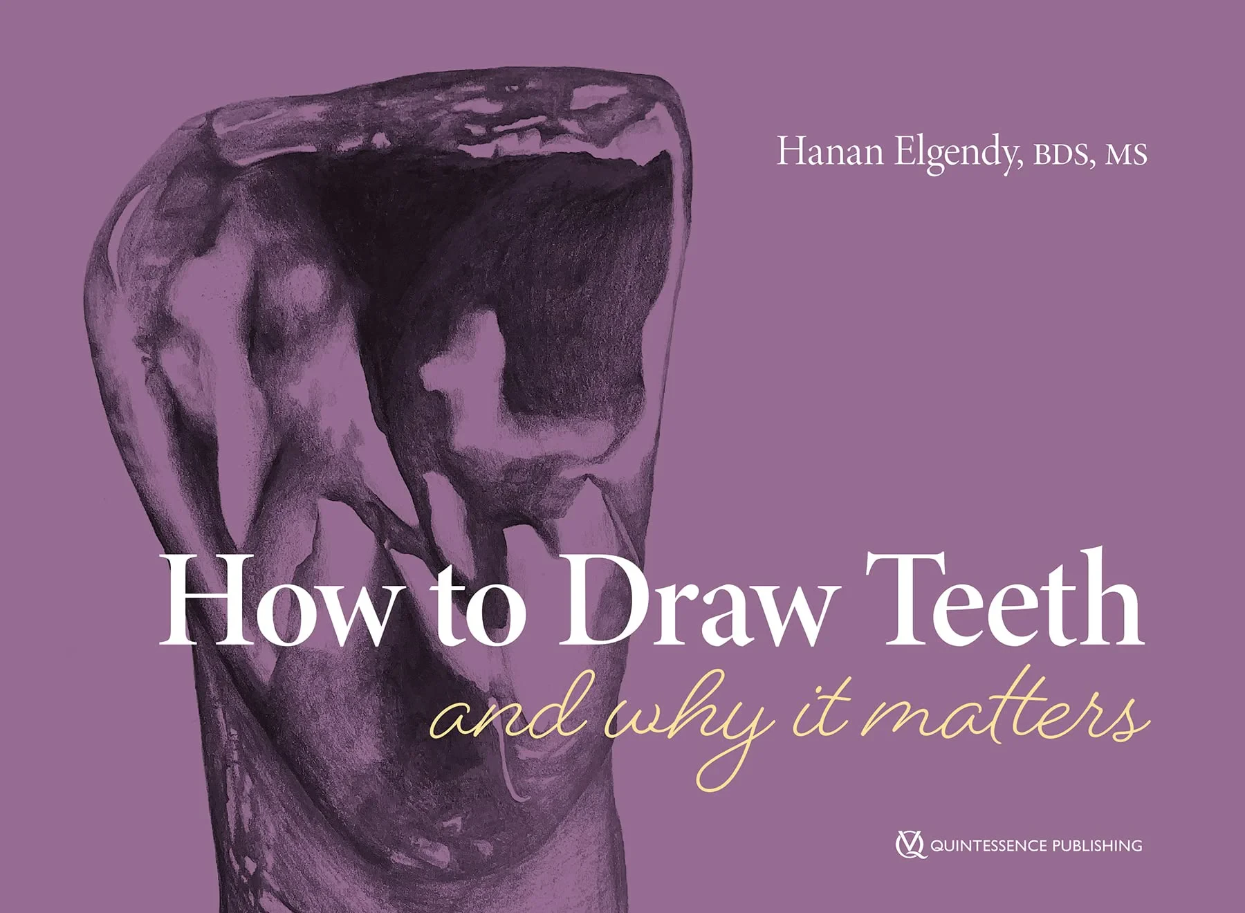Coperta cărții "How to Draw Teeth and Why it Matters" de Elgendy, Hanan