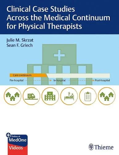 Coperta cărții "Clinical Case Studies Across the Medical Continuum for Physical Therapists" de Julie Skrzat, Sean Griech