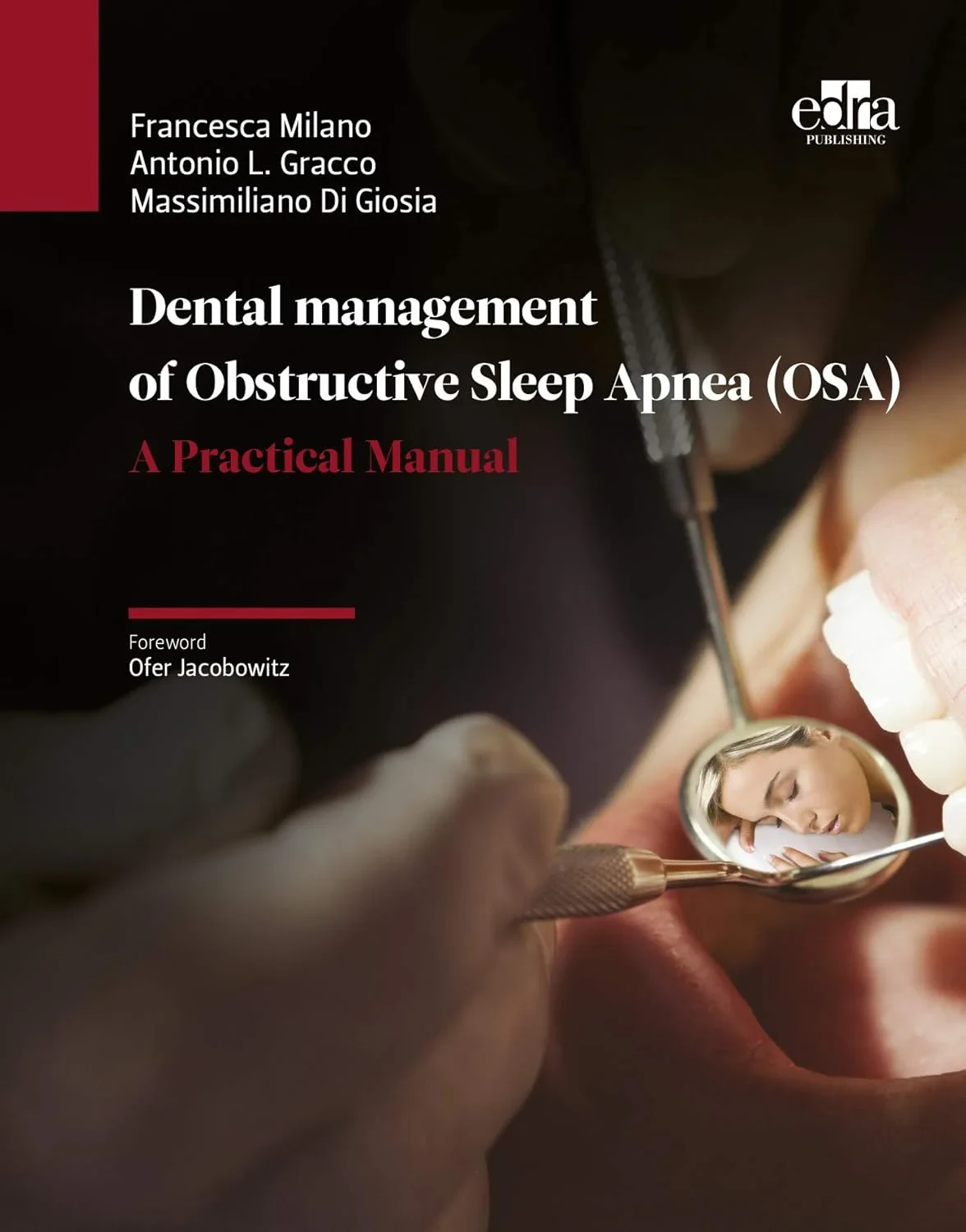 Coperta cărții "Dental management of Obstructive Sleep Apnea (OSA) - A Practical Manual" de Antonio L. Gracco Francesca Milano Massimiliano Di Giosia