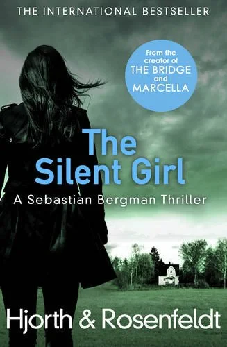 Coperta cărții "The Silent Girl (Sebastian Bergman 4)" de Michael Hjorth, Hans Rosenfeldt