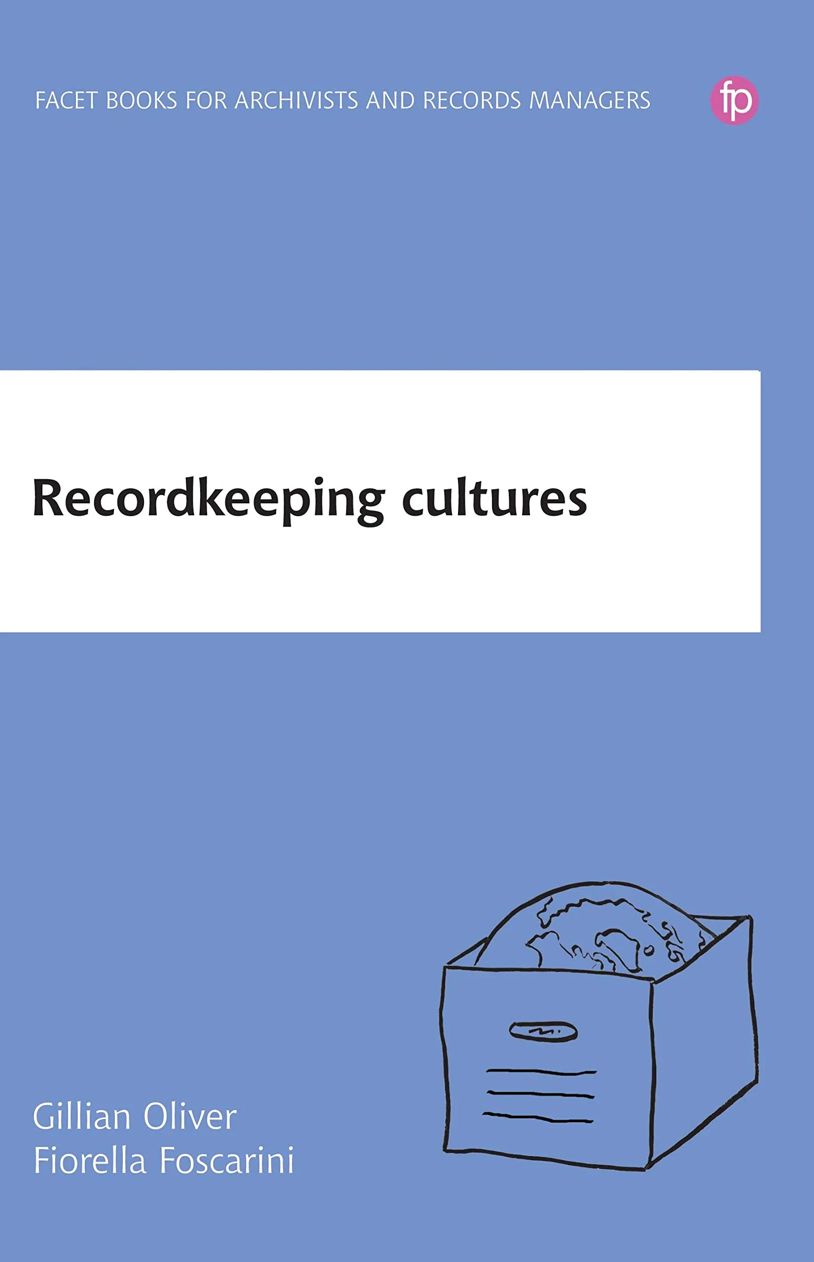 Coperta cărții "Recordkeeping Cultures " de Fiorella Foscarini, Gillian Oliver