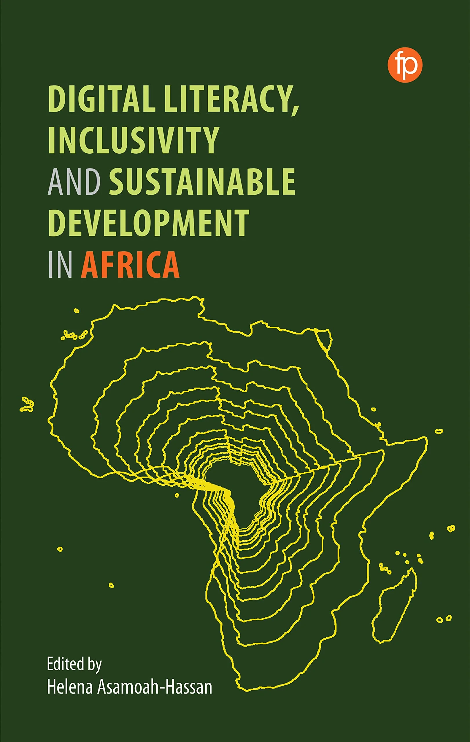 Coperta cărții "Digital Literacy, Inclusivity and Sustainable Development in Africa" de Helena Asamoah-Hassan