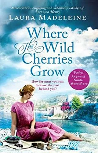 Coperta cărții "Where The Wild Cherries Grow" de Laura Madeleine