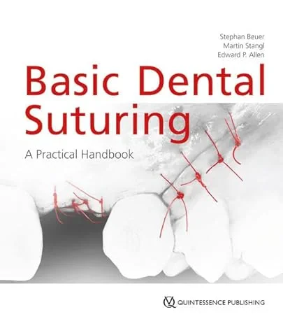Coperta cărții "Basic Dental Suturing: A Practical Handbook " de Stephan Beuer / Martin Stangl / Edward P. Allen