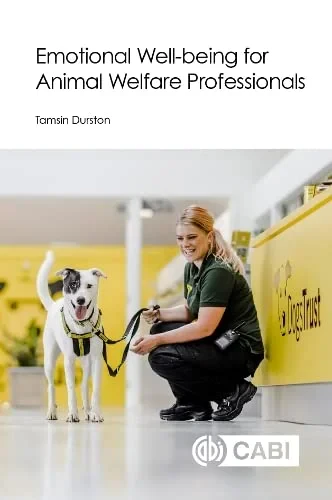 Coperta cărții "Emotional Well-being for Animal Welfare Professionals " de Tamsin Durston