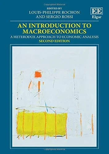 Coperta cărții "An Introduction to Macroeconomics: A Heterodox Approach to Economic Analysis " de Louis-Philippe Rochon, Sergio Rossi, Rochon, Louis-Philippe, Rossi, Sergio