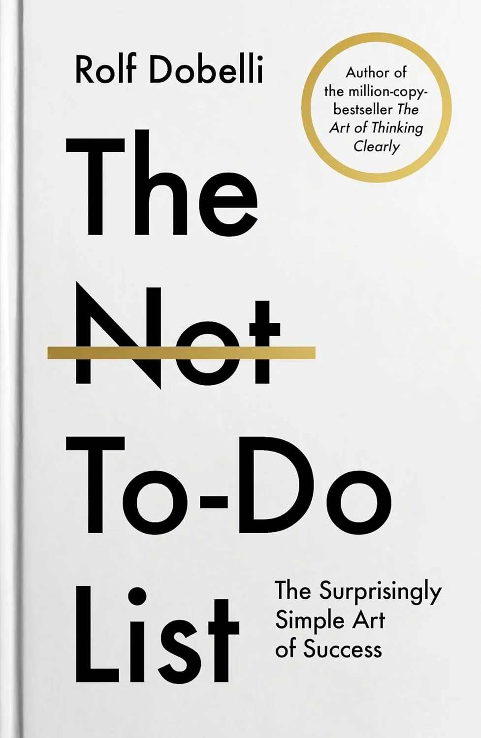 Coperta cărții "The Not To Do List" de Rolf Dobelli