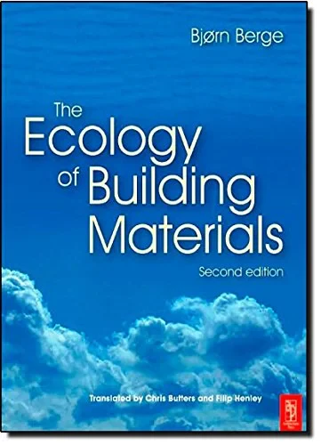 Coperta cărții "The Ecology of Building Materials" de Bjorn Berge