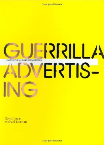 Coperta cărții "Guerrilla Advertising: Unconventional Brand Communication" de Gavin Lucas