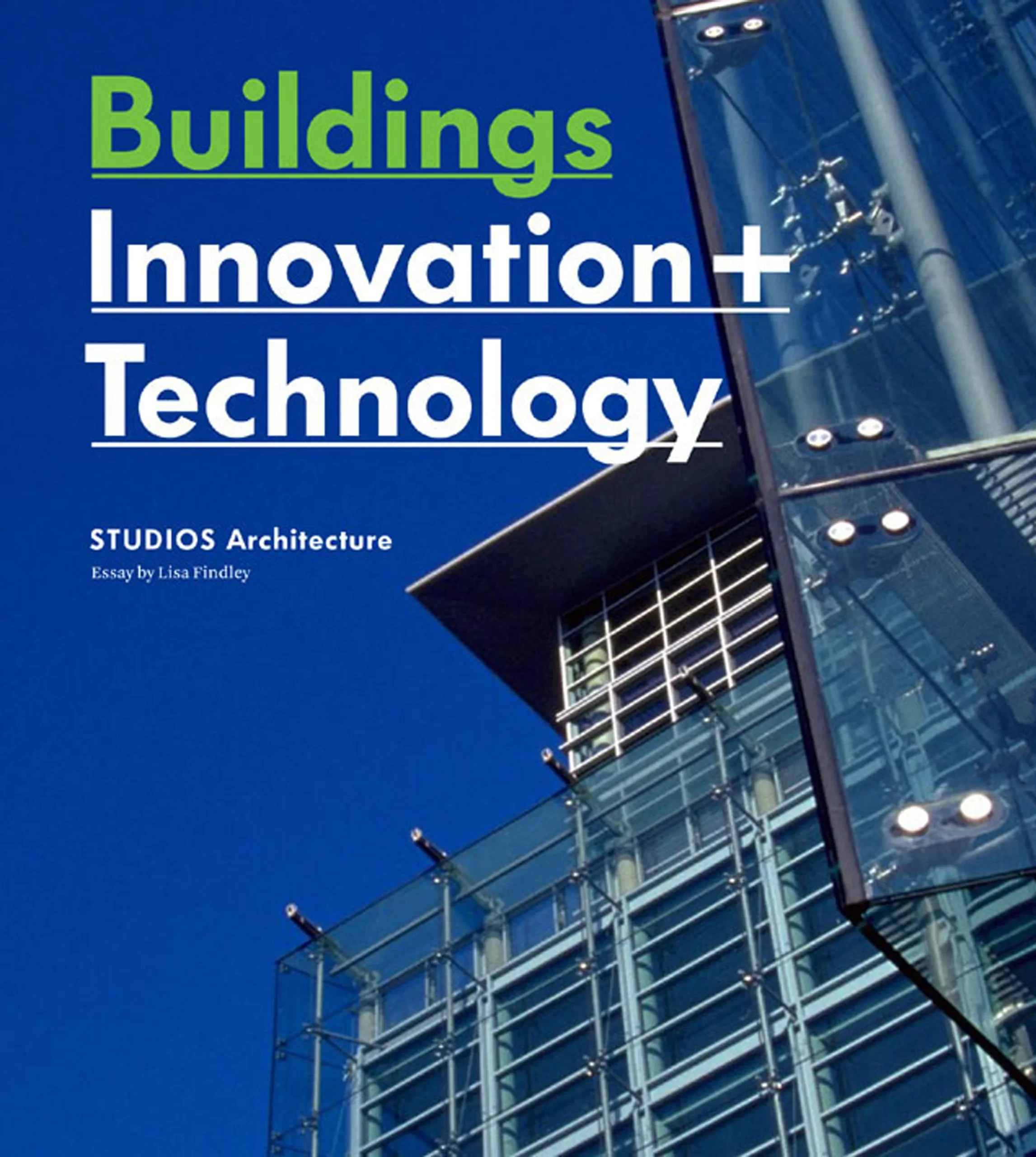 Coperta cărții "Buildings: Innovation + Technology: STUDIOS Architecture" de Studios Architecture