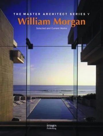 Coperta cărții "William Morgan Architects: Selected and Current Works (Master Architect Series VI)" de Robert McCarter, William Morgan
