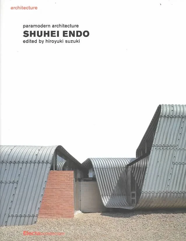 Coperta cărții "Shuhei Endo: Paramodern Architecture" de Hiroyuki Suzuki