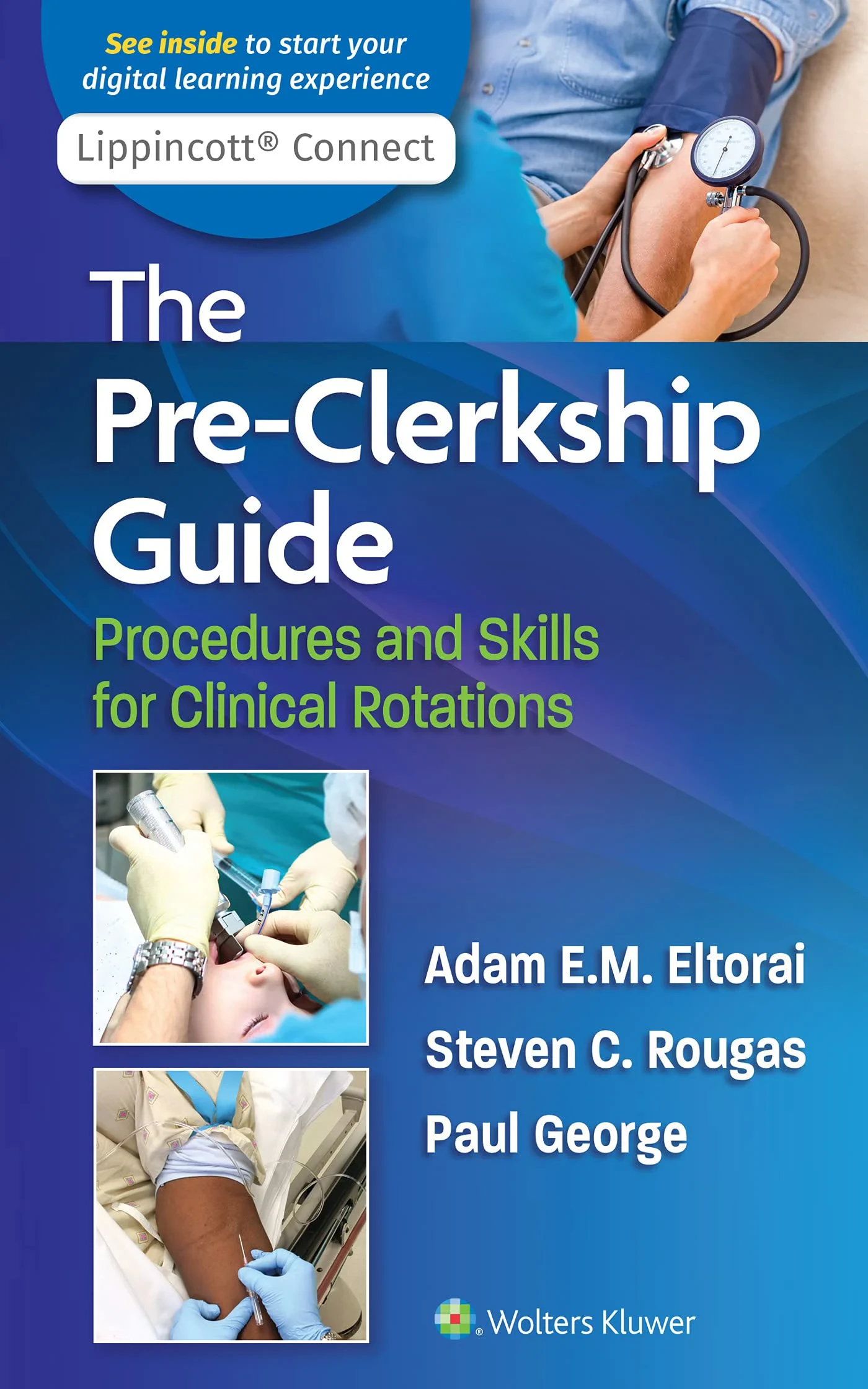 Coperta cărții "The Pre-Clerkship Guide: Procedures and Skills for Clinical Rotations" de Dr. Adam Eltorai PHD, Paul George MD, Steven Rougas MD