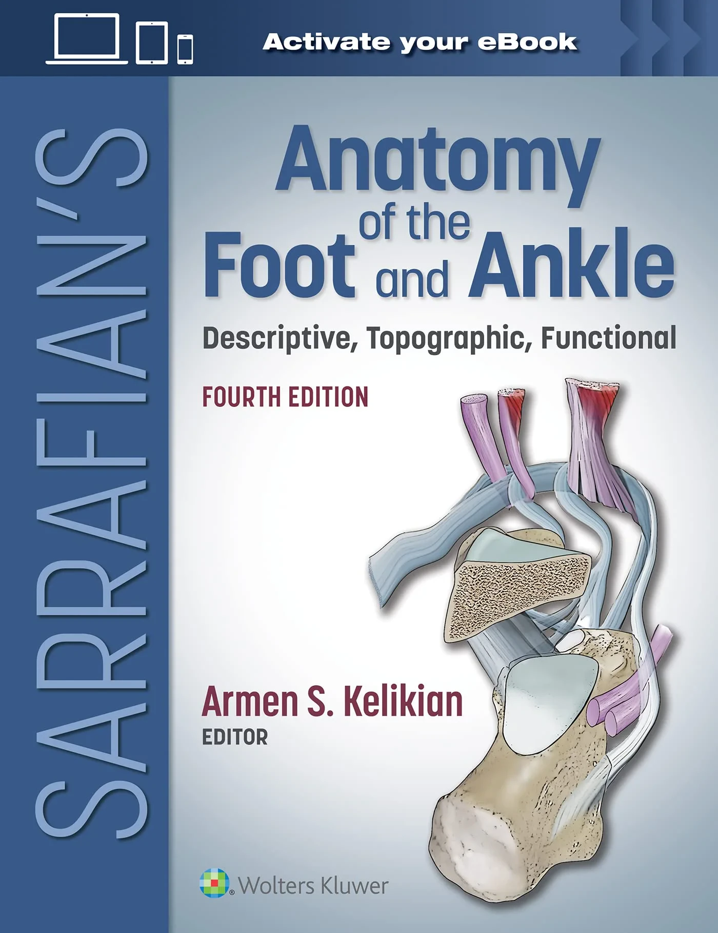 Sarrafianâ€™s Anatomy of the Foot and Ankle