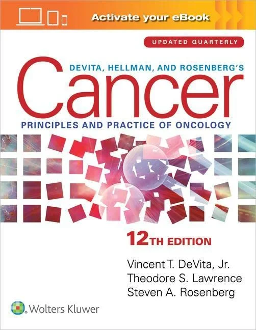DeVita, Hellman, and Rosenberg’s Cancer: Principle...