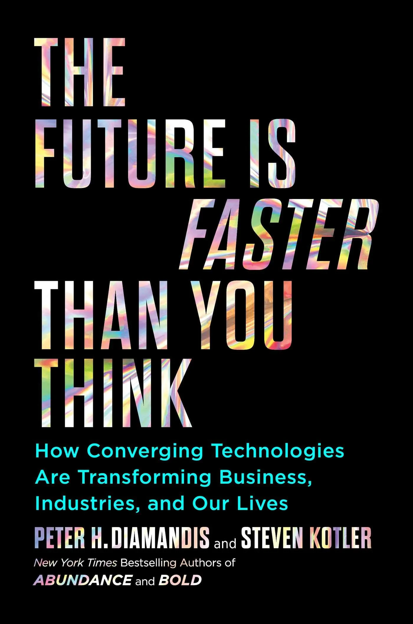 Coperta cărții "The Future Is Faster Than You Think: How Converging Technologies Are Transforming Business, Industries, and Our Lives " de Peter H. Diamandis, Steven Kotler