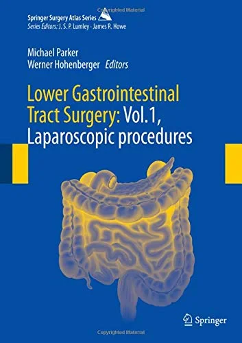 Lower Gastrointestinal Tract Surgery: Vol.1, Lapar...