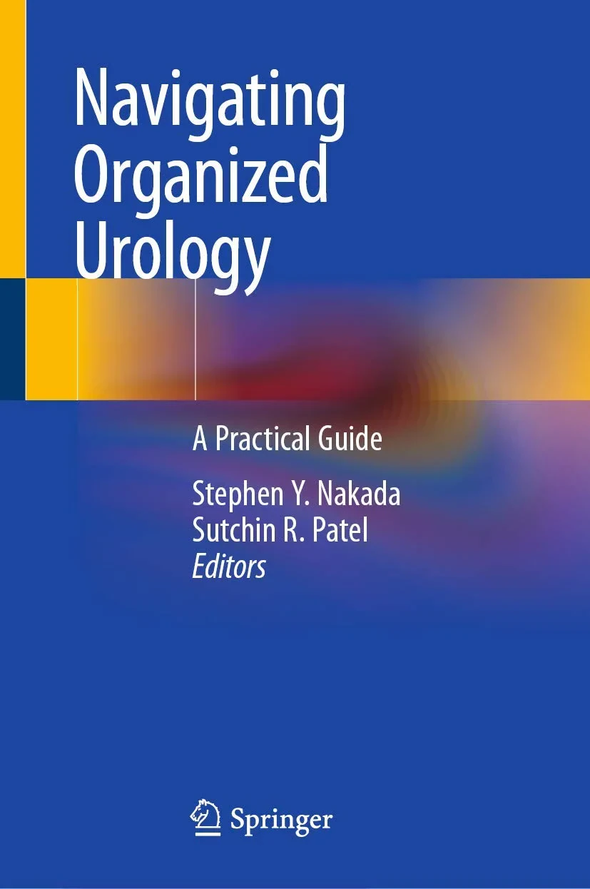 Coperta cărții "Navigating Organized Urology: A Practical Guide " de Stephen Y. Nakada, Sutchin R. Patel