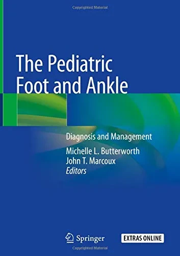 Coperta cărții "The Pediatric Foot and Ankle: Diagnosis and Management" de Michelle L. Butterworth, John T. Marcoux