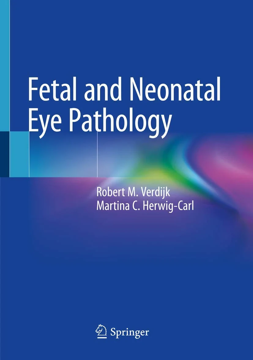 Coperta cărții "Fetal and Neonatal Eye Pathology " de Robert M. Verdijk, Martina C. Herwig-Carl