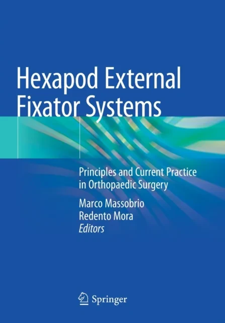 Coperta cărții "Hexapod External Fixator Systems" de Marco Massobrio, Redento Mora