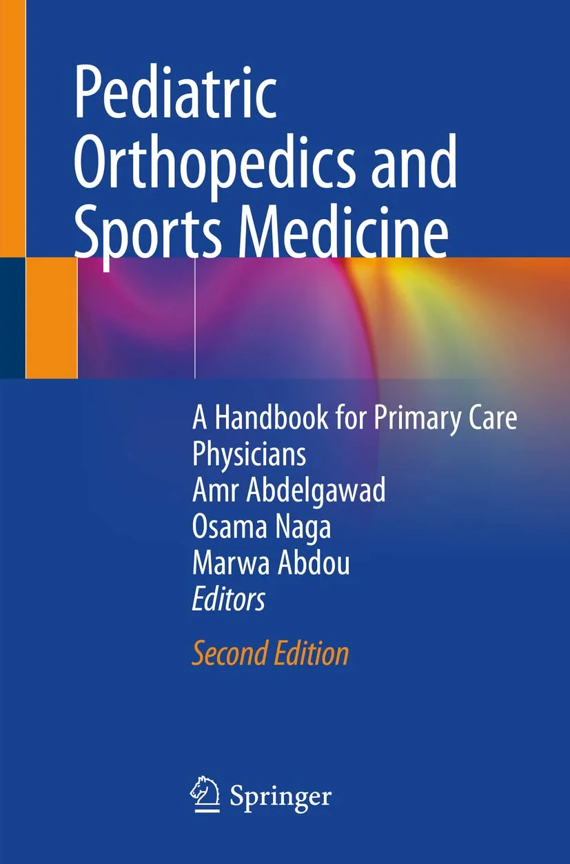 Coperta cărții "Pediatric Orthopedics and Sports Medicine. A Handbook for Primary Care Physicians" de Amr Abdelgawad, Osama Naga, Marwa Abdou
