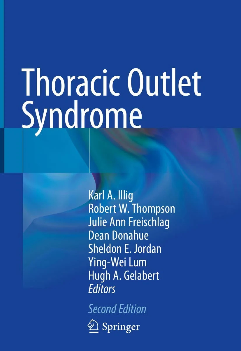 Coperta cărții "Thoracic Outlet Syndrome" de Karl A. Illig, Robert W. Thompson, Julie Ann Freischlag, Dean Donahue, Sheldon E. Jordan
