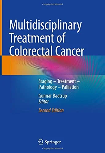 Coperta cărții "Multidisciplinary Treatment of Colorectal Cancer: Staging – Treatment – Pathology – Palliation" de Gunnar Baatrup