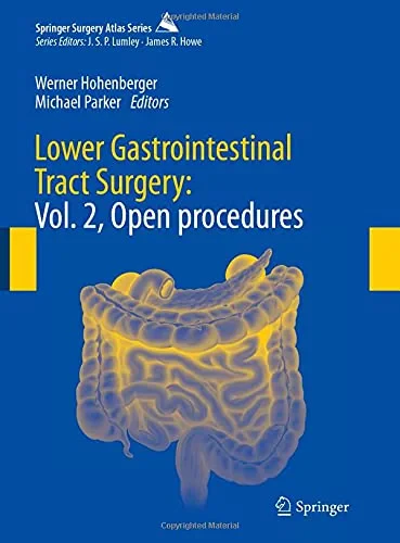 Lower Gastrointestinal Tract Surgery: Vol. 2, Open...