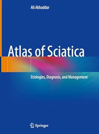 Atlas of Sciatica: Etiologies, Diagnosis, and Mana...