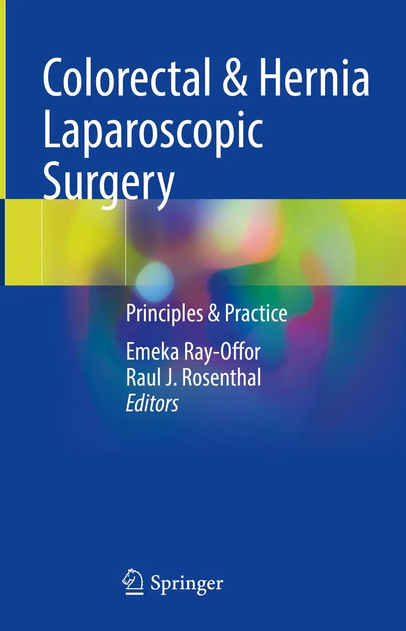 Coperta cărții "Colorectal &amp; Hernia Laparoscopic Surgery. Principles &amp; Practice" de Raul J. Rosenthal, Emeka Ray-Offor