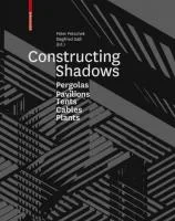 Coperta cărții "Constructing Shadows: Tents, Pergolas, Cables, Plants" de Peter Petschek