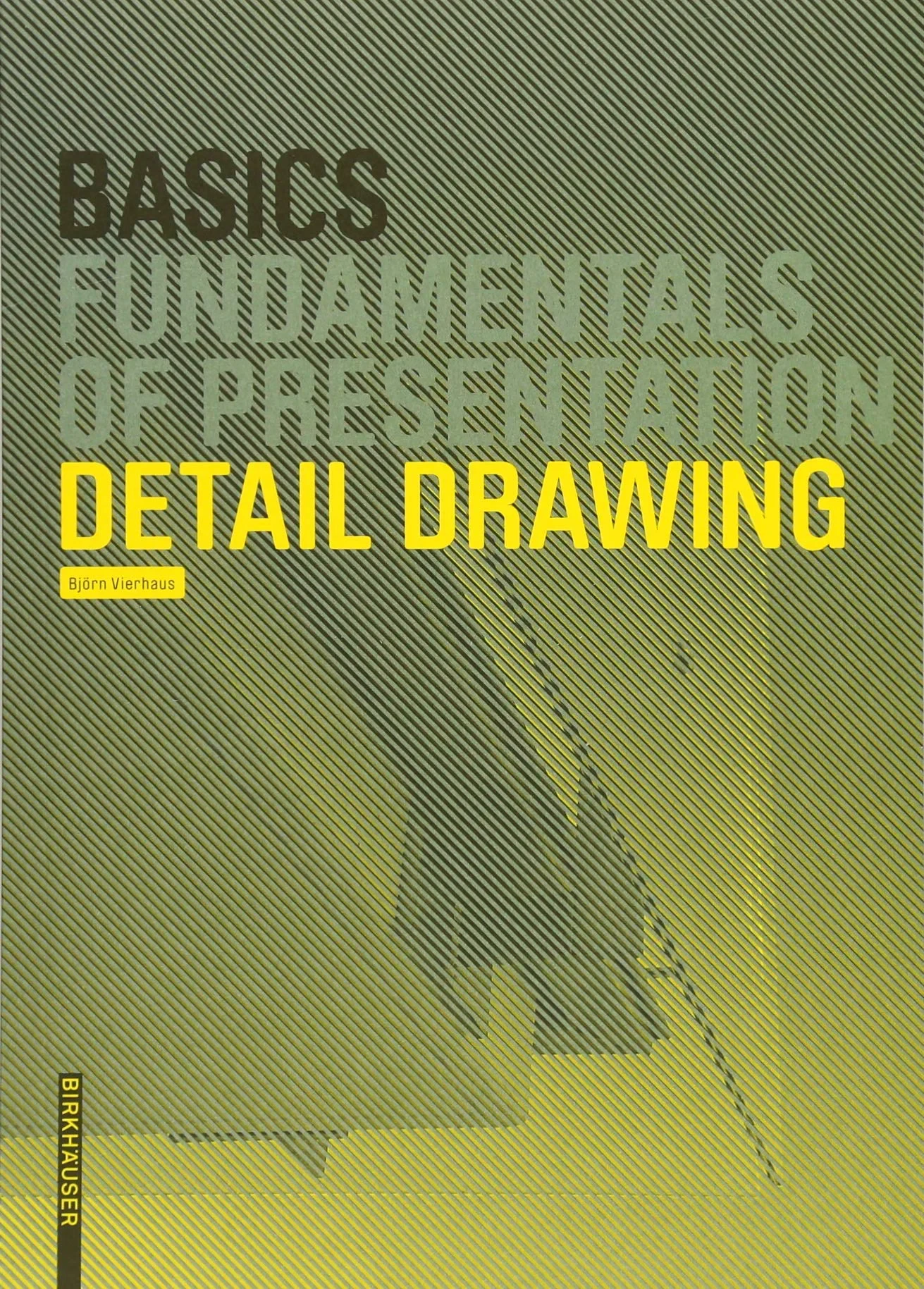 Coperta cărții "Basics Detail Drawing" de Björn Vierhaus