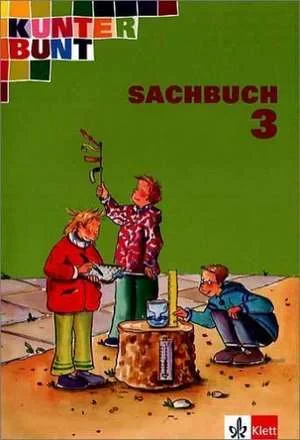 Coperta cărții "Kunterbunt. Sachbuch 3. Schülerbuch. Neubearbeitung." de autor necunoscut